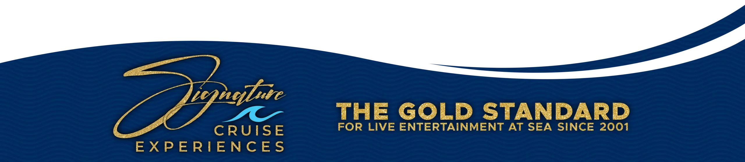 Signature Cruise Experiences - The Gold Standard for live entertainment at sea since 2001